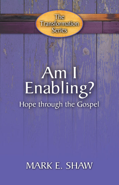 Am I Enabling?  Hope Through the Gospel.