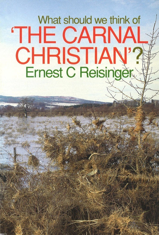 What Should We Think of the Carnal Christian?