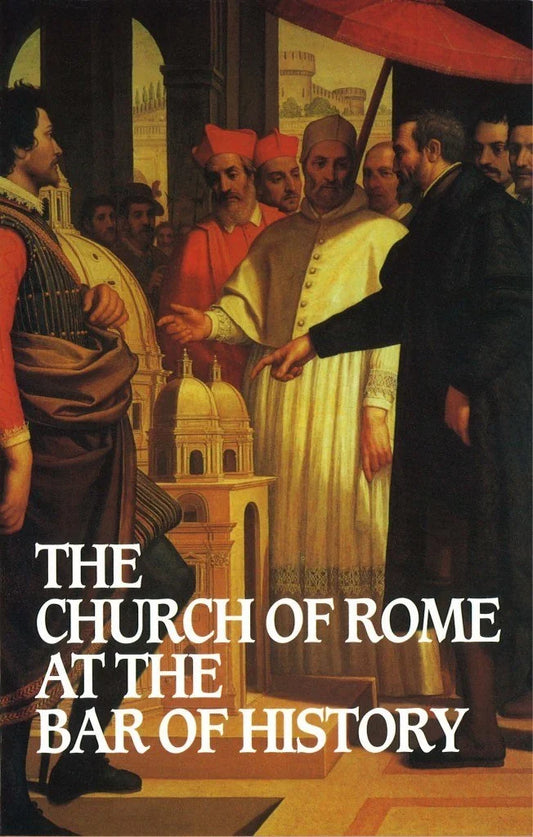 The Church Of Rome At The Bar Of History