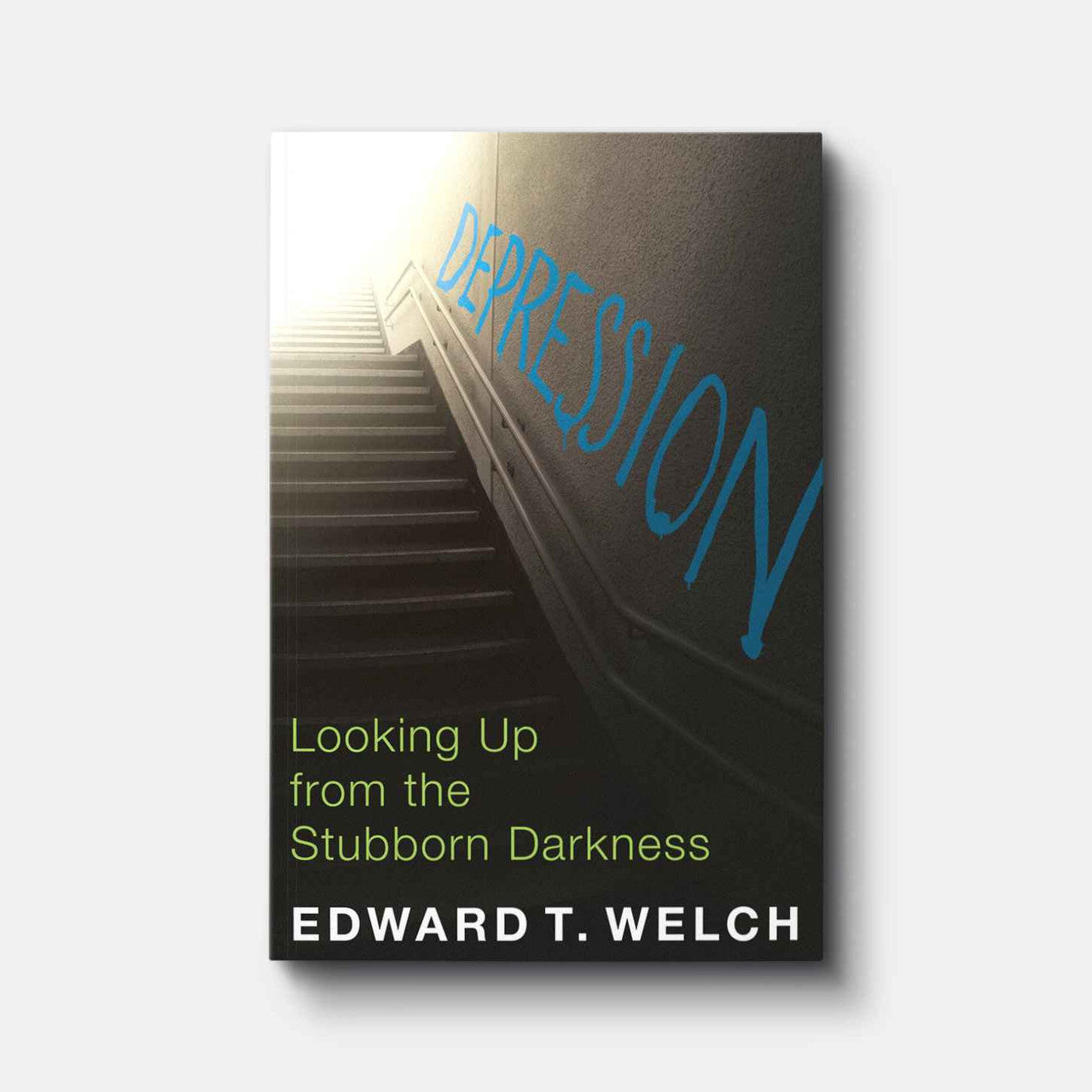 Depression: Looking Up from the Stubborn Darkness