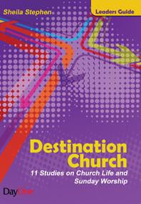 Destination Church: Leader's Guide: 11 Studies on Church Life and Sunday Worship  (For Leaders Series)