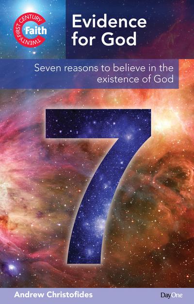 Evidence for God: Seven Reasons to Believe in the Existence of God