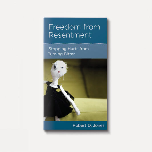 Freedom from Resentment: Stopping Hurts from Turning Bitter
