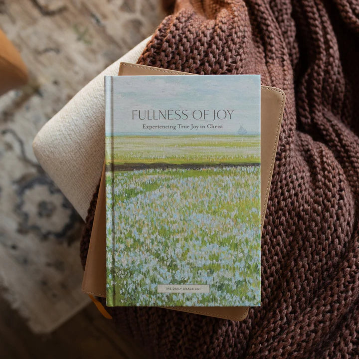 Fullness of Joy: Experiencing True Joy in Christ
