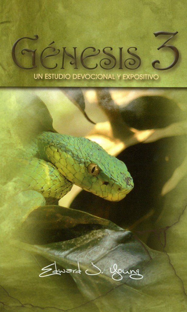 Genesis 3: Un Estudio Devocional Y Expositivo Genesis 3: Devotional