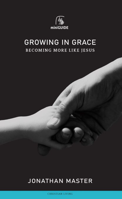 Growing in Grace - Becoming More Like Jesus (Banner Mini Guides)