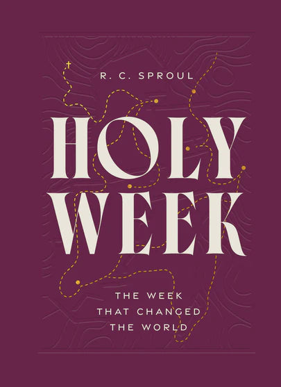Holy Week:  The Week That Changed the World