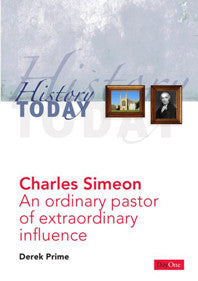 Charles Simeon: An Ordinary Pastor of Extraordinary Influence  (History Today)