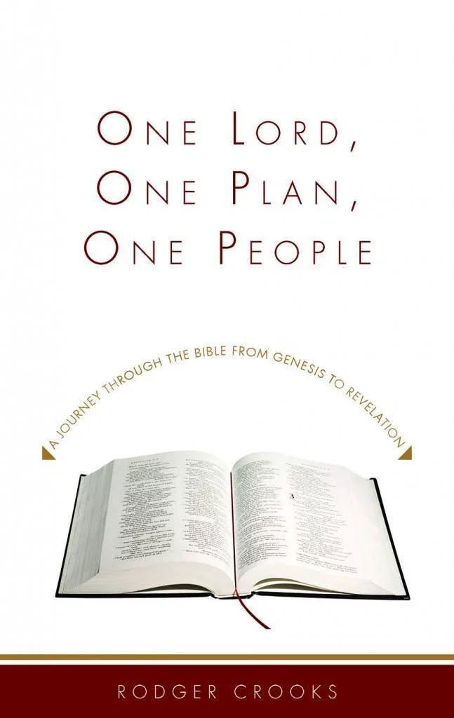 One Lord, One Plan, One People: A Journey Through the Bible from Genesis to Revelation
