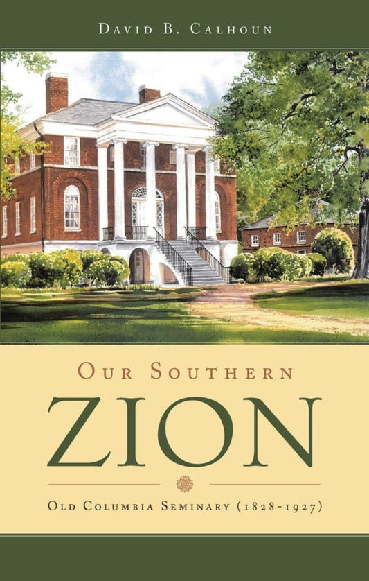 Our Southern Zion:  Old Columbia Seminary (1928-1927)
