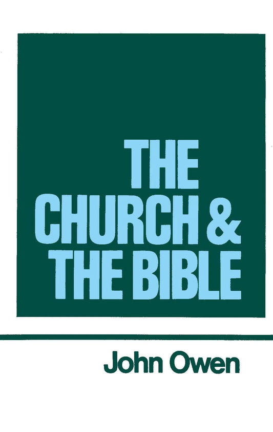 The Works of John Owen, Volume 16: The Church and the Bible