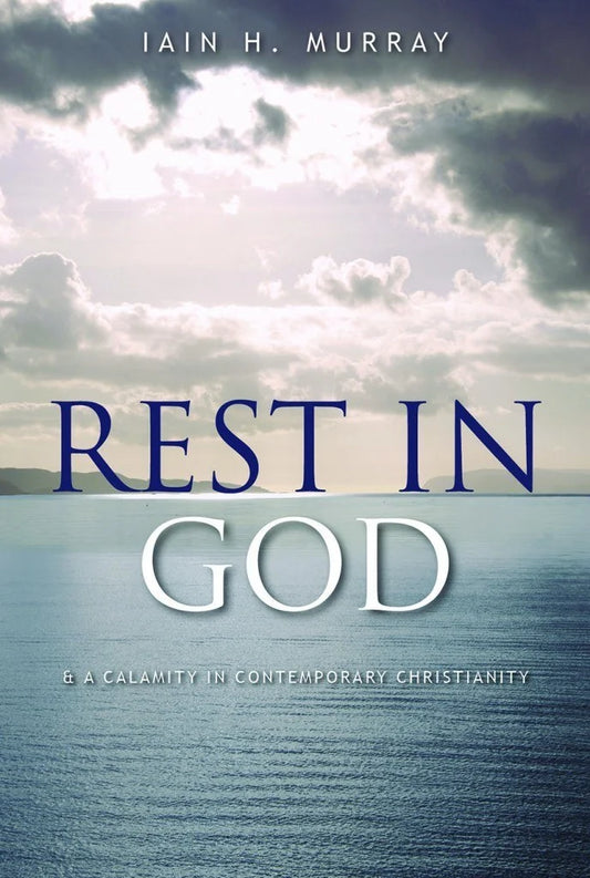 Rest in God: A Calamity in Contemporary Christianity