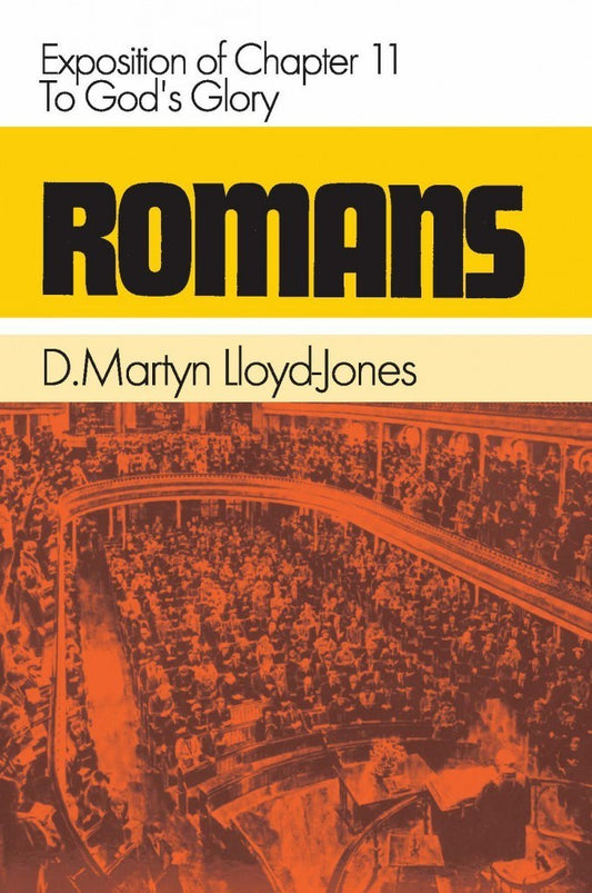 Romans 11 Volume 11: To Gods Glory