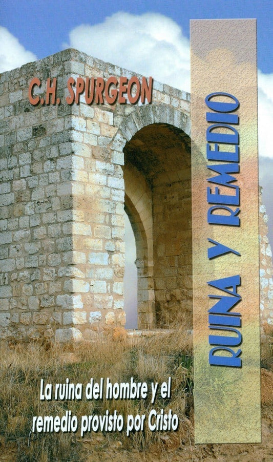 Ruina y Remedio: La ruina del hombre y el remedio provisto por Cristo