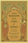 Ancient Wisdom for the Care of Souls