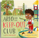 Arlo and the Keep-out Club