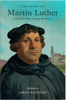 The Story of Martin Luther: The Monk Who Changed the World