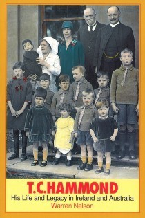 T C Hammond-Irish Christian His Life and Legacy in Ireland and Australia