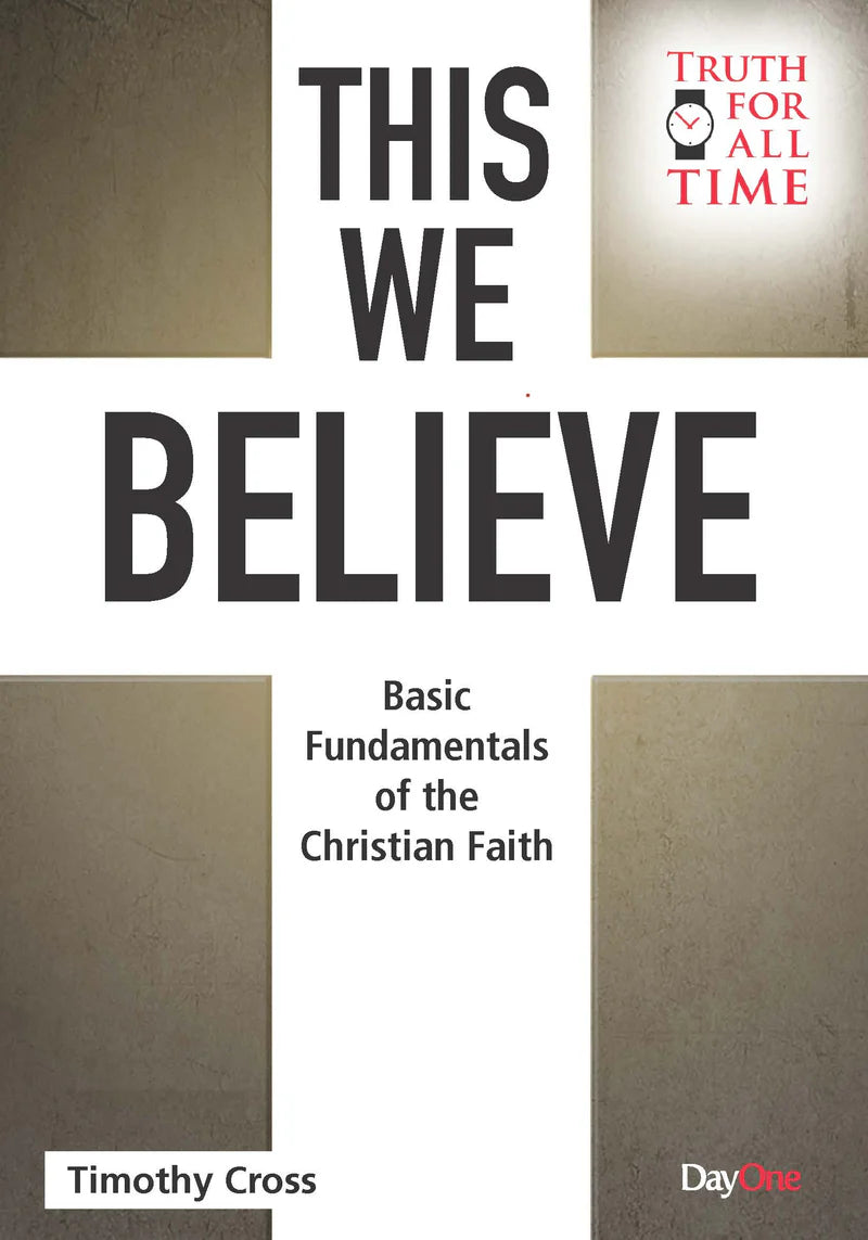 This we Believe:  Basic Fundamentals of the Christian Faith