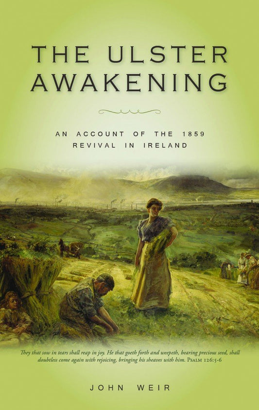 The Ulster Awakening:  An Account of the 1859 Revival in Ireland