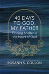 40 Days To God, My Father