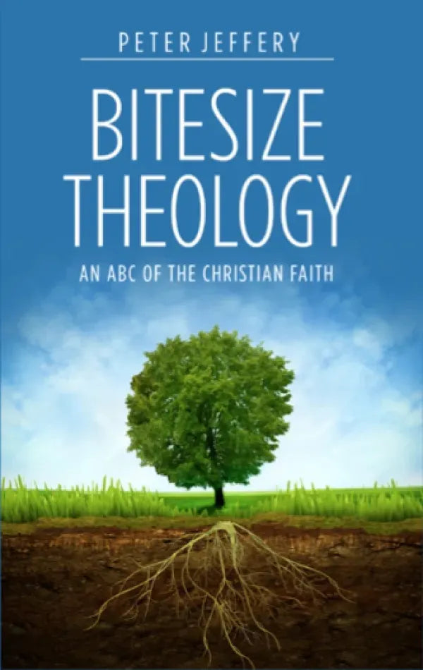 Bitesize Theology: An ABC of the Christian Faith