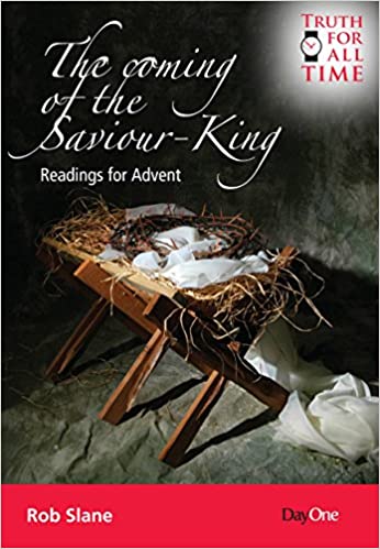 Coming of the Saviour King: Readings for Advent
