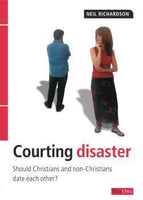 Courting Disaster: Should Christians and non-Christians date each other?  (Wise Choices)