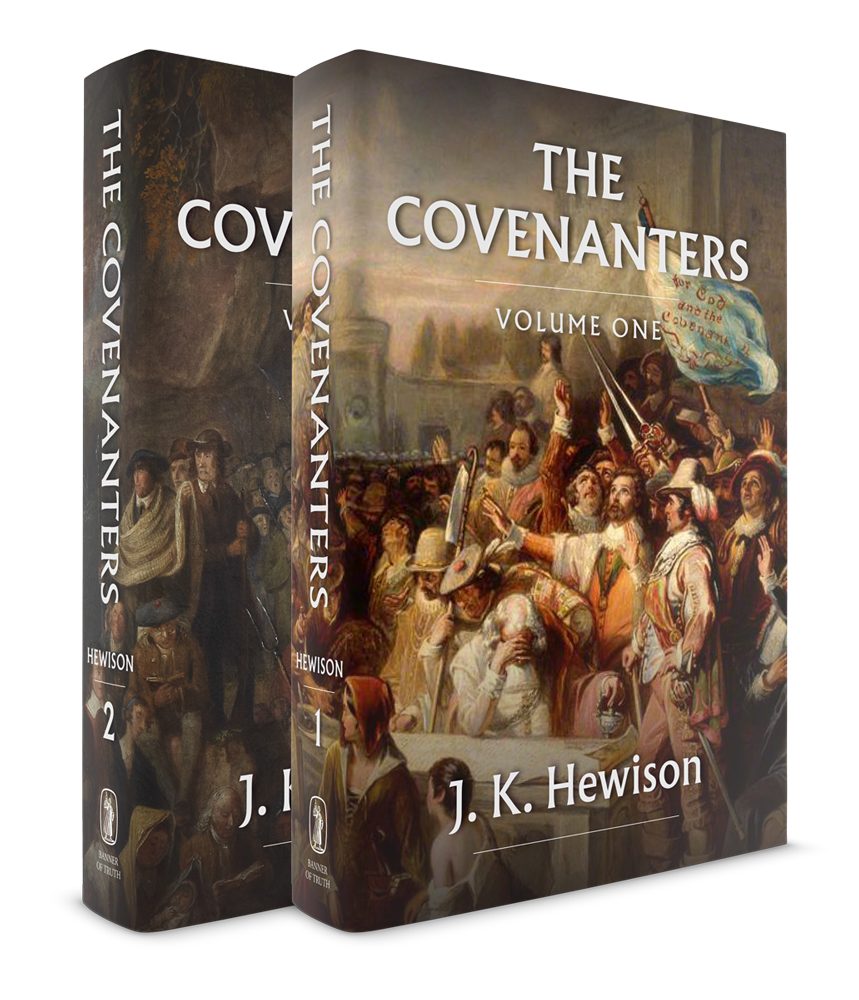The Covenanters A History of the Church in Scotland from 1540-1690