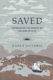 Saved: Experiencing the Promise of the Book of Acts