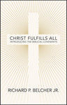 Christ Fulfills All: Introducing the Biblical Covenants - Release date July 2024