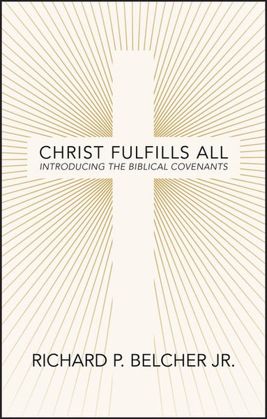 Christ Fulfills All: Introducing the Biblical Covenants - Release date July 2024