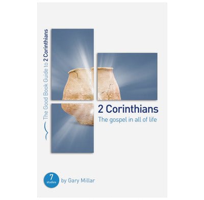 2 Corinthians: The Gospel in All of Life
