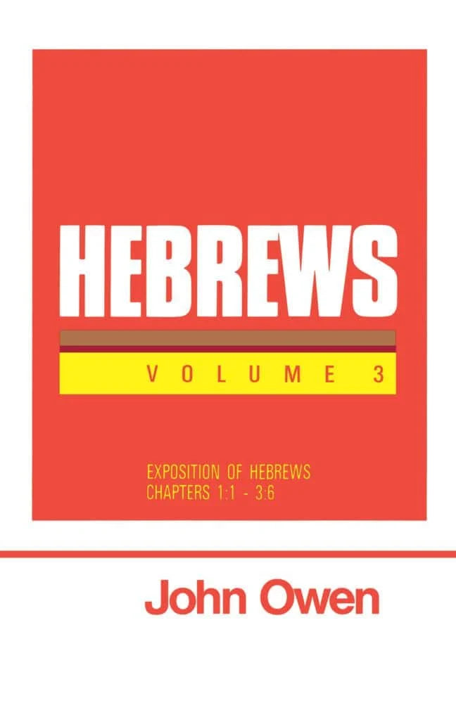 Hebrews, Volume 3: Exposition of Hebrews, 1-3:6