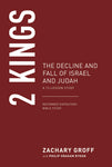 2 Kings: The Decline and Fall of Israel and Judah, A 13-Week Study