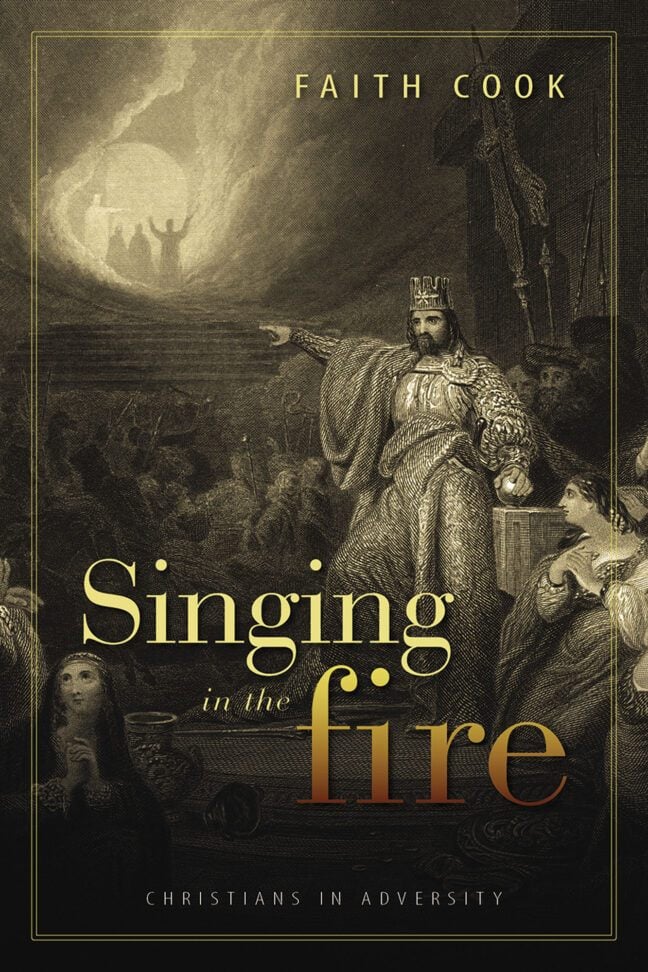 Singing In The Fire: Christians in Adversity