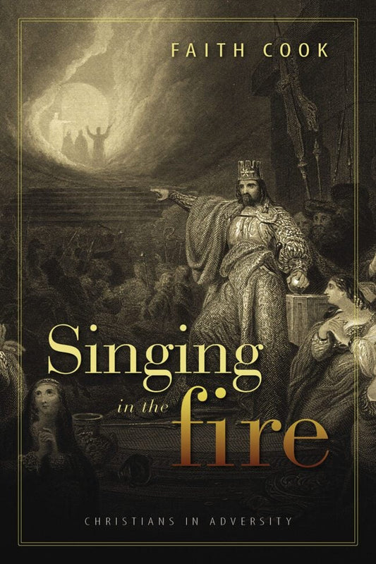 Singing In The Fire: Christians in Adversity