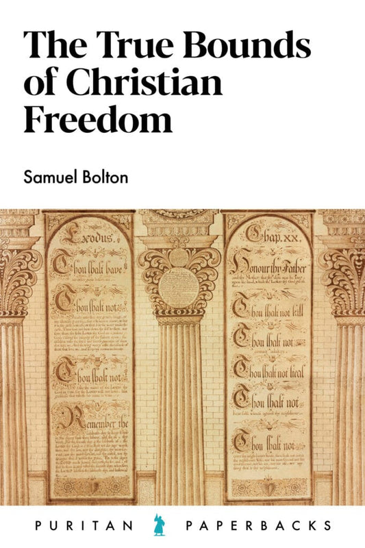 The True Bounds Of Christian Freedom