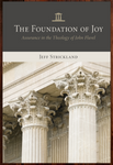 The Foundation of Joy: Assurance in the Theology of John Flavel