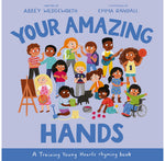 Your Amazing Hands: A Training Young Hearts Rhyming Book