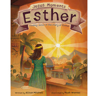 Jesus Moments: Esther: Finding Jesus in the Story of Esther