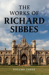 The Works of Richard Sibbes, Volume 3