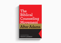 Biblical Counseling Movement After Adams