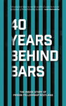 40 Years Behind Bars: The Inside Story of Prison Fellowship Scotland (AVAILABLE in NOV 2021)