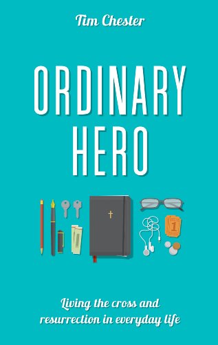 Ordinary Hero: Living the Cross and Resurrection