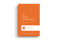 The Church: An Introduction (Short Studies In Systematic Theology)