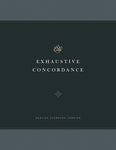 ESV Exhaustive Concordance