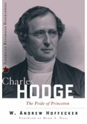 Charles Hodge Pride of Princeton