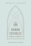 Roman Catholic Theology & Practice