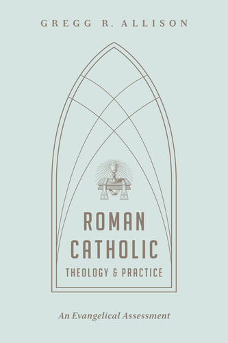 Roman Catholic Theology & Practice